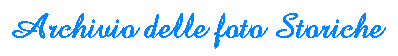 archivio delle foto storiche